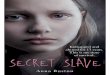 SECRET SLAVE - Blink · 2017-07-03 · SECRET SLAVE 2 houses always look so warm and inviting, like my great-grandma’s used to be? I had always been happy living there with her,