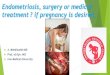 Endometriosis, surgery or medical treatment ? if pregnancy ...file.lookus.net/tajev/sunumlar/Abolfazl Mehdizadehkashi.pdf · Patient declines ART due to personal, cultural, or religious