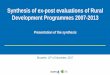 Synthesis of ex-post evaluations of Rural Development ... › sites › enrd › files › ... · Synthesis of ex-post evaluations of Rural Development Programmes 2007-2013 Presentation