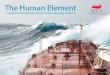 The Human Element - TheGRCBlueBook · The Human Element a guide to human behaviour in the shipping industry. Foreword We’ve heard many views on the ‘human element’ in the marine
