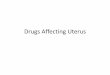 Drugs Affecting Uterus - كلية الطب•Tocolytics are also used when temporary uterine relaxation is be desirable (e.g., intrauterine fetal resuscitation). •While hydration,