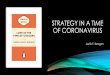 STRATEGY IN A TIME OF CORONAVIRUS · § Monetary value: consumer costs, wholesale prices, commodity and producer costs § Public finances: government spending, debt, subsidies §