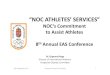 “NOC ATHLETES’ SERVICES” › wp-content › uploads › 2017 › ... · NOC Athletes’ Services 1. • Highly developed and properly managed NOCs have a designated department