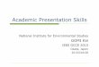Academic Presentation Skills - IEEE GCCE › 2015 › AcademicPresentationSkills_EN.pdfAcademic Presentation Skills National Institute for Environmental Studies GOMI Kei IEEE GCCE