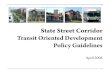 Transit Oriented Development Policy Guidelines ... State Street Transit Oriented Development Policy