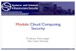 Module: Cloud Computing Securitytrj1/cse543-f13/slides/cse543-clouds.pdf · • Platform for deploying language-speciﬁc apps ‣ Java, Python, PHP, etc. • Vendor provides OS and