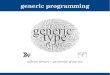 generic programming - Alberto Ferrari · 04/07/17 alberto ferrari - university of parma 3 generics vs templates syntax – the syntax is deliberately similar – 