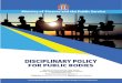 Disciplinary Policy - Minister of Finance and the Public ... · Disciplinary Policy for Public Bodies 7 1.3 Scope This policy shall apply to all employees in Public Bodies excluding