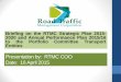 Briefing on the RTMC Strategic Plan 2015- 2020 and …pmg-assets.s3-website-eu-west-1.amazonaws.com/150416rtmc.pdfto the Portfolio Committee Transport Entities Contents 2 RTMC Strategic