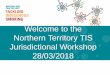 Welcome to the Northern Territory TIS Jurisdictional ......NATSISS 2014 / 15 • The proportion of Aboriginal and Torres Strait Islander children aged 0–14 years who were living