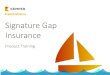 Signature Gap Insurance - Kemper Health Gap PowerPoint.pdfSignature Gap Insurance Product Descrip7on This is an renewable, limited beneﬁt, group medical expense Gap product that