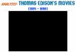 ANALYSIS: Thomas EDISON’S MOVIES€¦ · ANALYSIS: Thomas EDISON’S MOVIES (1894 - 1896) THE GILDED AGE UNIT 2 . UNIT 2 - DAY 1 MOVING FORWARD: AMERICAN INNOVATIONS. thereÕs opportunity