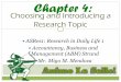 Choosing and Introducing a Research Topic · Choosing and Introducing a Research Topic ... the research topic and the need to investigate it. Here, the perspective you take on is,