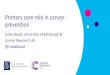 Primary care role in cancer prevention€¦ · Obesity and Cancer • Overweight and obesity is responsible for around 22,800 ... in France, Hungary, Finland, Norway, Mexico, some