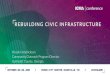 REBUILDING CIVIC INFRASTRUCTURE · Building Blocks of Civic Infrastructure 1. Internal/External Communications 2. Online Communication Spaces 3. Leveraging media (traditional, ethnic,