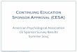 CONTINUING E SPONSOR APPROVAL (CESA) › ed › sponsor › resources › survey-summary.pdf• In order to evaluate sponsor satisfaction with the approval process and changes made