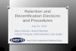 Presentation on Retention and Recertification …...Effect of retention and recertification elections If more than 50% of eligible voters vote “yes” to retain the representative,