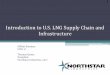 Introduction to U.S. LNG Supply Chain and Infrastructure€¦ · Introduction to U.S. LNG Supply Chain and Infrastructure GREat Seminar LNG 17 Thomas Quine President Northstar Industries,