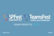 SPFest · 2020-06-12 · SHAREPOINT FEST SPONSOR PROSPECTUS 2020/2021 spfest.com #spfest. About Us About SPFest & TeamsFest SPFest and TeamsFest are committed to our mission of providing