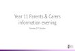 Year 11 Parents & Carers information evening · 2019-10-22 · Year 11 Parents & Carers information evening Monday 21 st October. This evening: • How to support your son or daughter