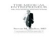 THE MEDICAL ENTREPRENEUR · THE MEDICAL ENTREPRENEUR PEARLS, PITFALLS AND PRACTICAL BUSINESS ADVICE FOR DOCTORS Steven M. Hacker, MD Third Edition Foreword written by Daniel M. Siegel,