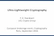 Ultra-Lightweight Cryptography - Education.gouv.frcache.media.education.gouv.fr/file/2016/32/4/04-Francois... · 2016-09-06 · Ultra-Lightweight Cryptography F.-X. Standaert UCL