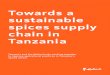 Towards a sustainable spices supply chain in Tanzania NOSS Impact Cluster.pdf · Towards a sustainable spices supply chain in Tanzania Tanzania and the Netherlands working together