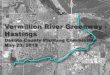 Vermillion River Greenway - Hastings ... Vermillion River Greenway - Hastings Dakota County Planning Commission May 23, 2019 Agenda •Overview of Draft Master Plan •Prioritization