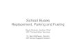 Graham - School Buses, Parking, and Fueling.ppt€¦ · DPI Transportation Services ... – Now Type C’s up to 72 capacity • Cost to operate: much higher. School Buses • 13,700