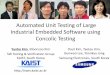 Automated Unit Testing of Large Industrial Embedded Software …swtv.kaist.ac.kr › courses › cs492-fall17 › concolic-testing › lec38-con… · Strong IT Industry in South
