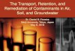 The Transport, Retention, and Remediation of Contaminants in … › cip › researcher › 6t5h7p00000ixpa5... · 2020-05-13 · The Transport, Retention, and Remediation of Contaminants