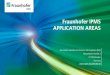 Fraunhofer IPMS APPLICATION AREAS€¦ · Rapid data transfer via light for WiFi restricted areas Ultra high speed, real time, safe and secure, wireless, long distance Based on customizable