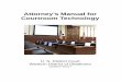 Attorney’s Manual for Courtroom Technology...Video Conferencing These courtrooms also have built-in video conferencing capability, allowing remote parties to participate in court