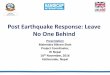 Post Earthquake Response: Leave No One Behind...Post Earthquake Response: Leave No One Behind Presentation Mahendra Bikram Shah Project Coordinator, HI Nepal 10th November, 2016 Kathmandu,