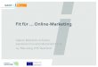 Fit für … Online -Marketing...2019/05/14  · durch Suchmaschinen- Anzeigen-Marketing (AdWords) bezahlte Einträge für hinterlegte Suchbegriffe farblich oder durch Hinweis gekennzeichnet