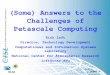 (Some) Answers to the Challenges of Petascale Computing...Chip Level Trends Source: Intel, Microsoft (Sutter) and Stanford (Olukotun, Hammond) • Chip density is continuing increase