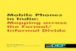 Mobile Phones in Indiadefindia.org/wp-content/uploads/2013/12/Mobile... · marketing of mobile phones, so our study will primarily focus on what happens in both the formal and the