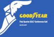 First Quarter 2017 Conference Call - Goodyear Corporate...Q1 2016 SOI Q1 2017 SOI Volume Unabsorbed Fixed Cost Raw Materials(a) Price/Mix Cost Savings Inflation(b) Currency Other(c)