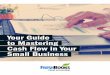 Your Guide to Mastering Cash Flow in Your Small Business€¦ · How FreshBooks Creates Profit & Loss Reports For You Did creating a profit & loss report seem daunting to you when