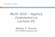 Math 3012 Applied Combinatorics Lecture trotter/math-3012/3012-Lecture... · PDF file 2015-11-09 · Math 3012 –Applied Combinatorics Lecture 20 William T. Trotter trotter@math.gatech.edu
