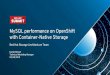 with Container-Native Storage MySQL performance on OpenShift · 2018-06-04 · MySQL performance on OpenShift with Container-Native Storage Red Hat Storage Architecture Team Daniel