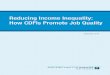Reducing Income Inequality: How CDFIs Promote …...Reducing Income Inequality: How CDFIs Promote Job Quality I. Introduction Since the Great Recession of 2007–2009, income inequality
