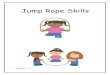 Jump Rope Jump Rope Manual... Jump Rope Skills ¢â‚¬¢ Introduction Jumping rope is a fun fitness activity
