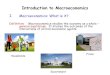 Introduction to Macroeconomics - University of California ...econweb.ucsd.edu › ~vramey › econ3 › 0_Introduction_Macro.pdfIntroduction to Macroeconomics I. Macroeconomics: What