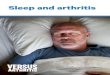 Sleep and arthritis information booklet · Sleep and arthritis A sleep problem can make the fatigue linked with arthritis worse, and it can affect mood, memory and concentration