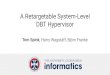 A Retargetable System-Level DBT Hypervisor · 2019-12-18 · A Retargetable System-Level DBT Hypervisor Tom Spink, Harry Wagstaff, Björn Franke