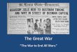 The Great War - Tumwater School District › cms › lib › WA01001561 › Centricit… · • War-time economy • Selective Service Act of 1917 • Manufacturing of weapons and