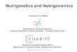 Nutrigenetics and Nutrigenomics · Nutrigenomics and Nutrigenetics • Nutrigenetics: the science of the effect of genetic variation on dietary response • Nutrigenomics: the science