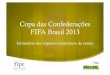 Copa das Confederações FIFA Brasil 2013 · PDF file Os R$ 9,1 bilhões referem-se ao investimento em infraestrutura realizado até o início da Copa das Confederações (jun/2013),