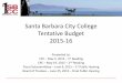 Santa Barbara City College Tentative Budget 2015-16 › ... › TentativeBudgetPresentation060315.pdf · Santa Barbara City College Tentative Budget 2015-16 . Presented to: CPC –